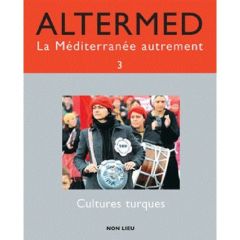 Altermed N° 3 : Cultures turques - Aktogu Aki - Leroy Jean-Claude - Seddiki Yalla - F