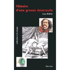 Histoire d'une grosse émeraude - Aldric Luc