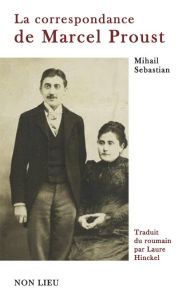 La correspondance de Marcel Proust - Sebastian Mihail - Hinckel Laure