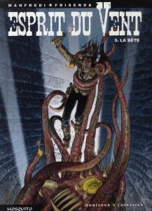 Esprit du Vent Tome 5 : La bête - Manfredi Gianfranco - Jans Michel - Frisenda Pasqu