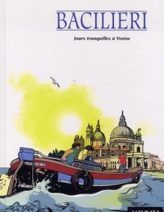 Jours tranquilles à Venise - Bacilieri Paolo - Pratt Silvina