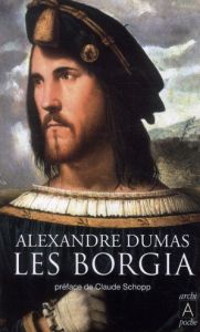 Les Borgia - Dumas Alexandre - Schopp Claude