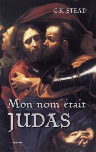 Mon nom était Judas - Stead Christian Karlson - Fauchet Françoise