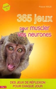 365 jeux pour muscler vos neurones - Naud Pascal