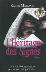 L'Héritage des Signes - Mahoney Karen - Baril Pierre