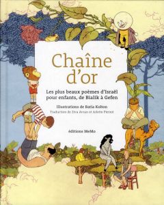 Chaîne d'or. Les plus beaux poèmes d'Israël pour enfants, de Bialik à Gefen - Kolton Batia - Harel Nira - Avran Ziva - Pierrot A