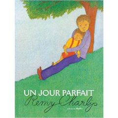 UN JOUR PARFAIT - CHARLIP REMY