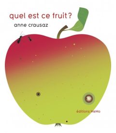 Quel est ce fruit ? - Crausaz Anne