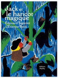 Jack et le haricot magique - Signolet Edouard - Beck Etienne