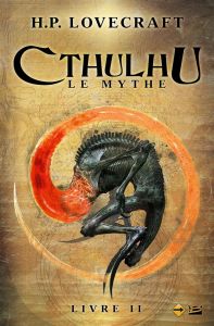 Cthulhu, le mythe Tome 2 - Lovecraft Howard Phillips - Demaegd Arnaud - Muzy