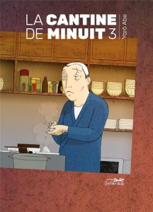 La cantine de minuit Tome 3 - Abe Yarô - Slocombe Miyako