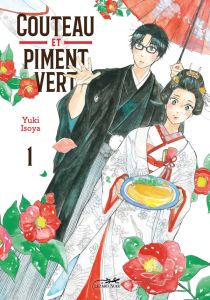 Couteau et Piment vert Tome 1 - Isoya Yuki