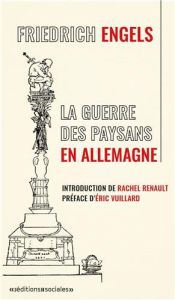 Guerre des paysans en Allemagne (La) - Engels Friedrich - Renault Rachel - Vuillard Ã?ric