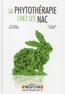 La phytothérapie chez les NAC - Boussarie Didier - Faivre Claude - Chaï Norin