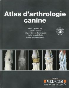 Atlas d'arthrologie canine - Laborda Val Jesús - Gil Garcìa Julio - Gimeno Domì