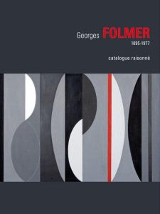 Georges Folmer, 1895-1977. Catalogue raisonné - Lasfargues Pierre - Florentin Robert - Imbernon La