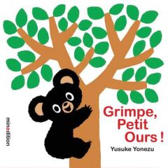 Grimpe, petit ours ! - Yonezu Yusuke - Duteil Julie