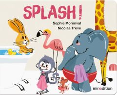 Splash ! - Moronval Sophie - Trève Nicolas