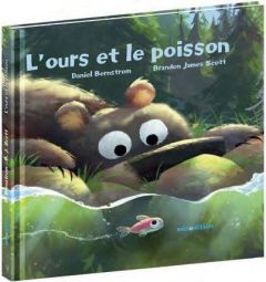 L'ours et le poisson - Bernstrom Daniel - Scott Brandon James - Duteil Ju