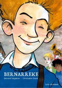 Bernarreke Tome 1 : L'enfance - Valgaeren Bernard - Girard Christophe