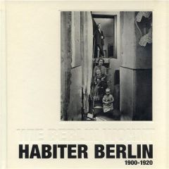 Habiter Berlin. 175 photographies, 1900-1920 - Bonnin Philippe - Manale Margaret