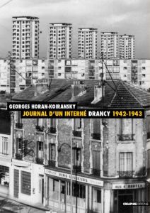 Journal d'un interné. Drancy 1942-1943 - Horan-Koiransky Georges - Fontaine Thomas - Pouvre