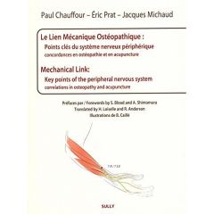 Le lien mécanique ostéopathique : points clés du système nerveux périphériques - Chauffour Paul - Prat Eric - Michaud Jacques - Cai