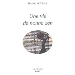 Une vie de nonne zen - Aoyama Shundo - Lambert Jôkei-Ni - Murayama Akiko