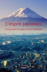 L'esprit japonais. Comprendre la Japon et ses habitants - Davies Roger - Ikeno Osamu - Escande-Boggino Franç