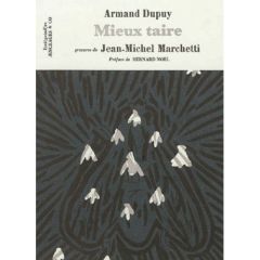 Mieux taire - Dupuy Armand - Marchetti Jean-Michel - Noël Bernar