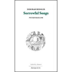 Sorrowful Songs - Heissler Deborah - Maslow Peter - Chambard Claude