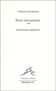 Zone inondable. Suite - Heusbourg François - Marchetti Jean-Michel