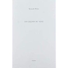 Les leçons du vent. Livre de bord d'une littérature du large - White Kenneth