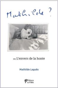 Mathilde ? Ou l'envers de la honte - Laguës Mathilde - Salomon Jean-Jacques