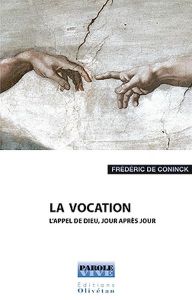 LA VOCATION. L'APPEL DE DIEU, JOUR APRES JOUR - DE CONINCK, FREDERIC