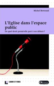 L'EGLISE DANS L'ESPACE PUBLIC - BERTRAND, MICHEL