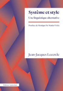 Système et style. Une linguistique alternative - Lecercle Jean-Jacques - De Mattia-Viviès Monique