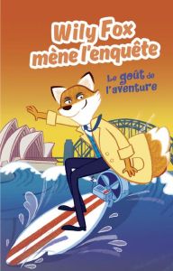 Wily Fox mène l'enquête : Le goût de l'aventure - Frost Adam - Fox Emily - Boudy Emmanuelle