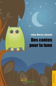 Des contes pour la lune - Merey-Apinda Edna