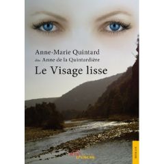 Le Visage lisse - Quintard Anne-Marie