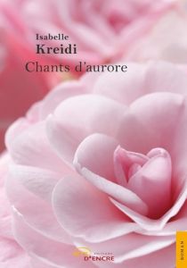 Chants d'aurore - Kreidi Isabelle