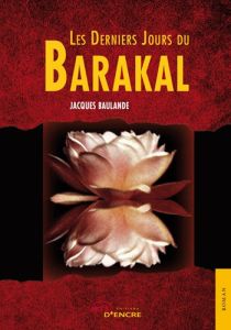Les Derniers Jours du Barakal - Baulande Jacques