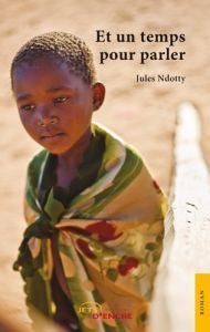 Et un temps pour parler - Ndotty Jules