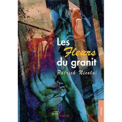 Les fleurs du granit - Nicolaï Patrick