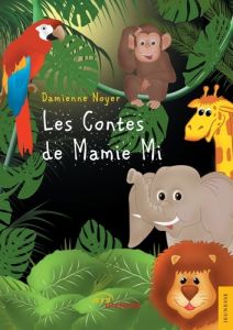 Les contes de Mamie Mi - Noyer Damienne