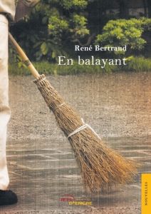 En balayant - Bertrand René
