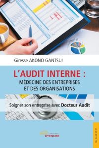 L'audit interne : médecine des entreprises et des organisations - Akono Gantsui Giresse