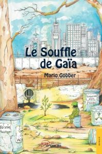 Le Souffle de Gaïa - Gobber Mario