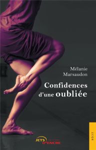 Confidences d'une oubliée - Marsaudon Mélanie