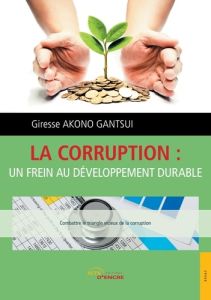 La corruption : un frein au développement durable - Akono Gantsui Giresse